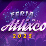 Feria de Atlixco 2025: fechas, artistas y todo lo que debes saber.